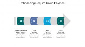 Refinancing require down payment ppt powerpoint presentation layouts ideas cpb
