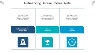 Refinancing secure interest rate ppt powerpoint presentation show themes cpb