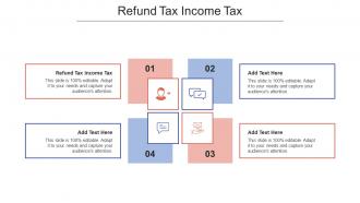 Refund Tax Income Tax Ppt Powerpoint Presentation Styles File Formats Cpb