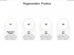 Regeneration positive ppt powerpoint infographic template microsoft cpb