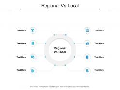 Regional vs local ppt powerpoint presentation slides maker cpb