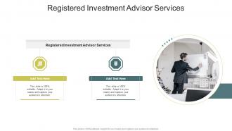 Registered Investment Advisor Services In Powerpoint And Google Slides Cpb