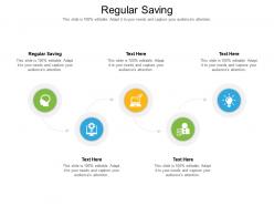 Regular saving ppt powerpoint presentation infographic template background designs cpb