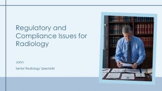 Regulatory And Compliance Issues For Radiology PPT Sample AT