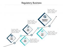 Regulatory business ppt powerpoint presentation file graphic tips cpb