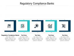 Regulatory compliance banks ppt powerpoint presentation summary example topics cpb