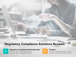Regulatory compliance solutions reviews ppt powerpoint presentation show outline cpb