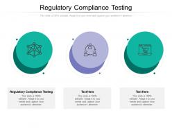Regulatory compliance testing ppt powerpoint presentation gallery ideas cpb