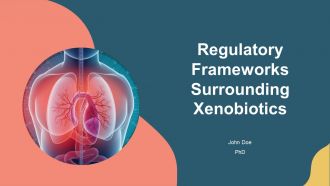Regulatory Frameworks Surrounding Xenobiotics PPT Guidelines AT