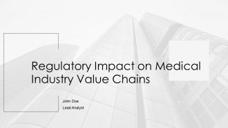 Regulatory Impact On Medical Industry Value Chains PPT Presentation AT