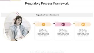 Regulatory Process Framework In Powerpoint And Google Slides Cpb
