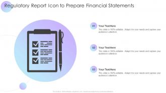 Regulatory Report Icon To Prepare Financial Statements