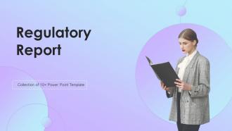 Regulatory Report Powerpoint Ppt Template Bundles