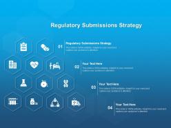 Regulatory submissions strategy ppt powerpoint presentation inspiration smartart