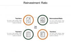 Reinvestment ratio ppt powerpoint presentation infographics pictures cpb