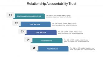 Relationship Accountability Trust Ppt Powerpoint Presentation Gallery Maker Cpb