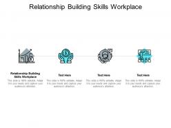 Relationship building skills workplace ppt powerpoint presentation outline cpb