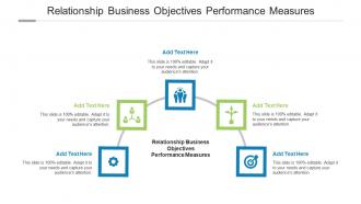 Relationship Business Objectives Performance Measures Ppt Powerpoint Presentation Infographics Gallery Cpb