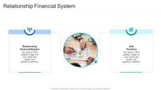 Relationship Financial System In Powerpoint And Google Slides Cpb