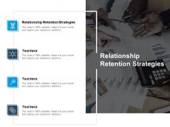 Relationship retention strategies ppt powerpoint presentation infographics cpb