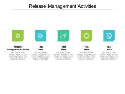 Release management activities ppt powerpoint presentation styles slides cpb