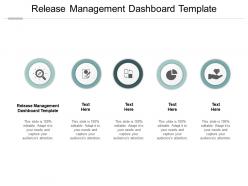 Release management dashboard template ppt powerpoint presentation layouts design ideas cpb