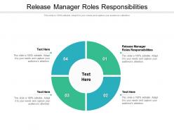 Release manager roles responsibilities ppt presentation model format cpb