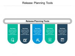 Release planning tools ppt powerpoint presentation gallery slides cpb