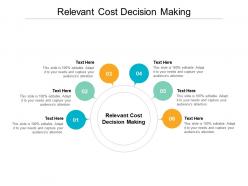 Relevant cost decision making ppt powerpoint presentation icon inspiration cpb