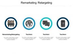 Remarketing retargeting ppt powerpoint presentation infographics infographics cpb