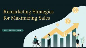 Remarketing Strategies For Maximizing Sales Powerpoint Presentation Slides