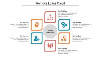 Remove loans credit ppt powerpoint presentation model skills cpb