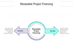 Renewable project financing ppt powerpoint presentation infographic template skills cpb