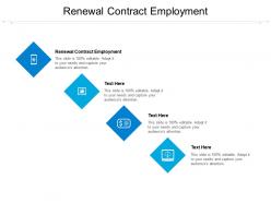 Renewal contract employment ppt powerpoint presentation outline maker cpb