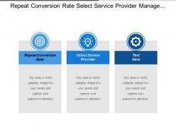 Repeat Conversion Rate Select Service Provider Manage Relationship
