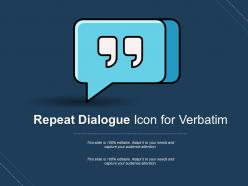 Repeat dialogue icon for verbatim