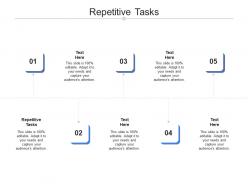 Repetitive tasks ppt powerpoint presentation layouts graphics example cpb
