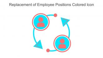 Replacement Of Employee Positions Colored Icon In Powerpoint Pptx Png And Editable Eps Format
