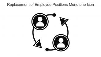 Replacement Of Employee Positions Monotone Icon In Powerpoint Pptx Png And Editable Eps Format