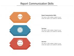Report communication skills ppt powerpoint presentation summary layout cpb