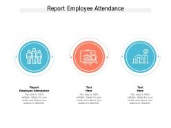 Report employee attendance ppt powerpoint presentation styles format ideas cpb