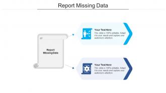 Report missing data ppt powerpoint presentation file graphics template cpb