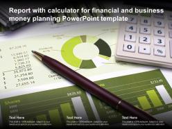Report with calculator for financial and business money planning powerpoint template