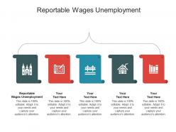 Reportable wages unemployment ppt powerpoint presentation ideas professional cpb