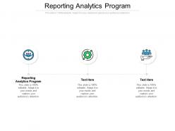 Reporting analytics program ppt powerpoint presentation model files cpb