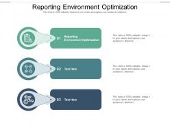 Reporting environment optimization ppt powerpoint presentation infographics graphic images cpb