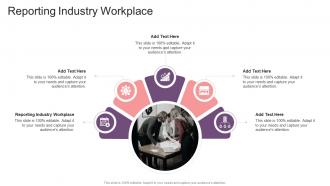 Reporting Industry Workplace In Powerpoint And Google Slides Cpb