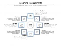Reporting requirements ppt powerpoint presentation pictures layout cpb