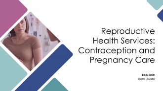 Reproductive Health Services Contraception And Pregnancy Care PPT Sample AT