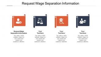 Request wage separation information ppt powerpoint presentation gallery sample cpb